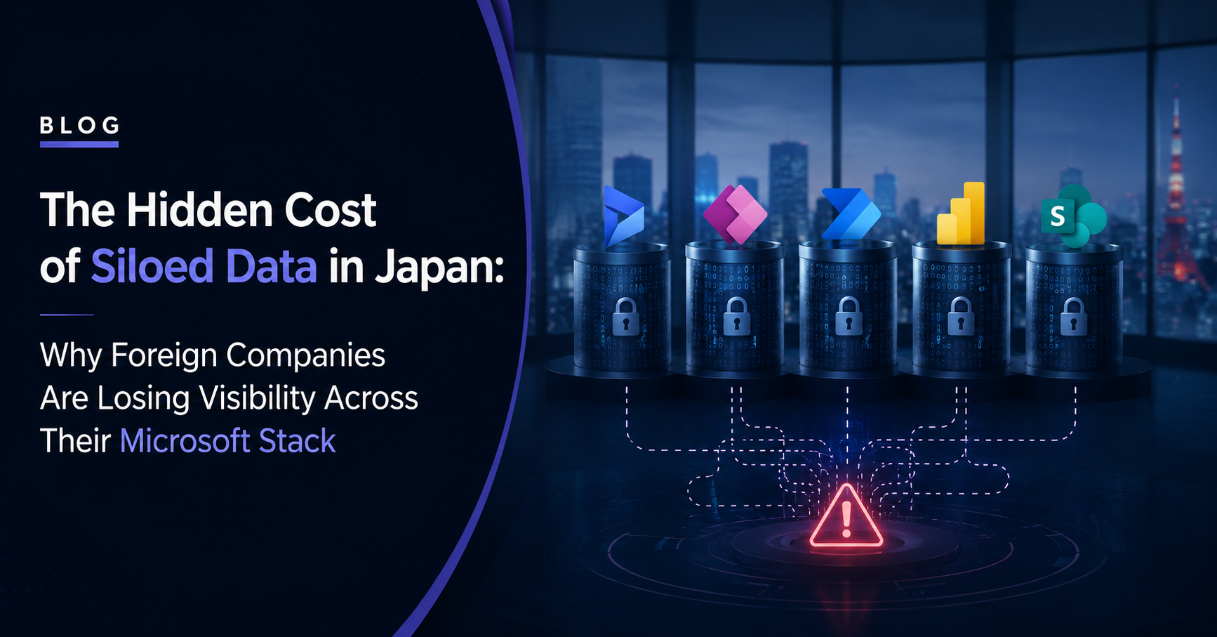 You are currently viewing The Hidden Cost of Siloed Data in Japan: Why Foreign Companies Are  Losing Visibility Across Their Microsoft Stack