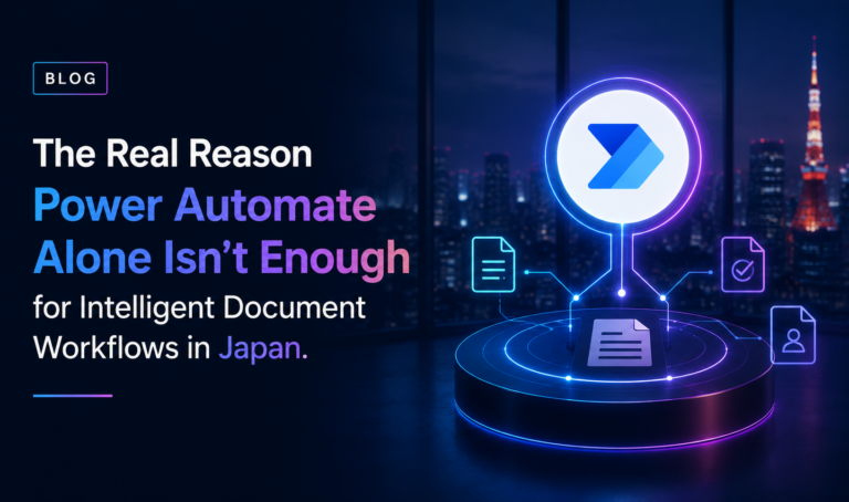 Real Reason Power Automate Alone Is Not Enough for Intelligent Document Workflows in Japan