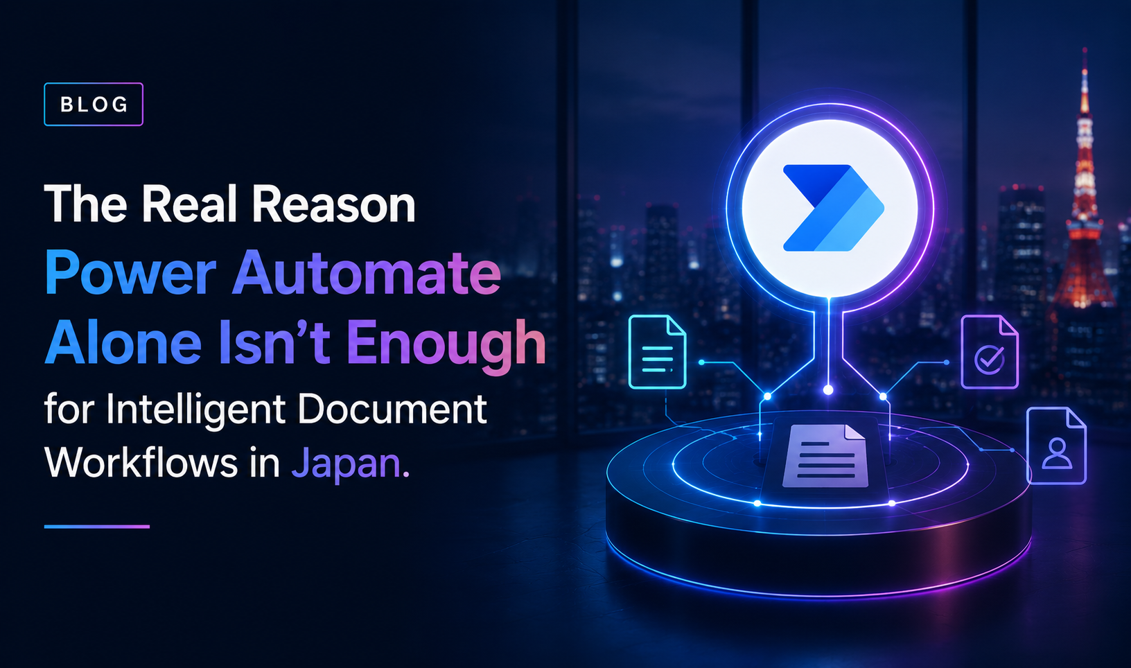 You are currently viewing Real Reason Power Automate Alone Is Not Enough for Intelligent Document Workflows in Japan