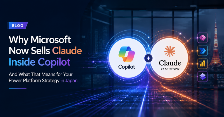Why Microsoft Now Sells Claude Inside Copilot And What That Means for Your Power Platform Strategy in Japan