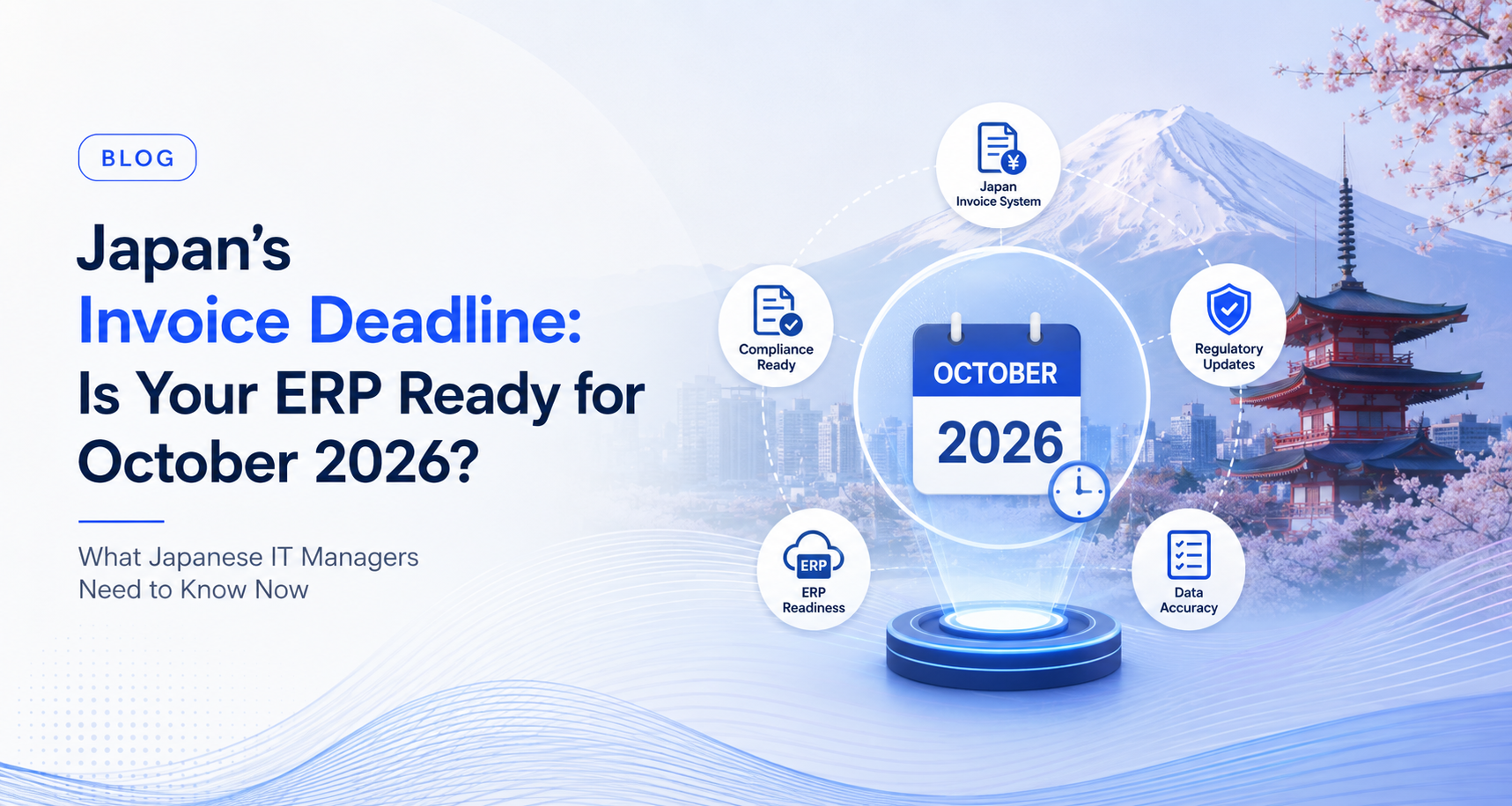 You are currently viewing Japan’s Invoice Deadline: Is Your ERP Ready for October 2026?