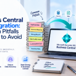Business Central Data Migration: Common Pitfalls and How to Avoid Them